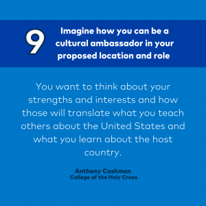 Imagine how you can be a cultural ambassador in your proposed location and role 